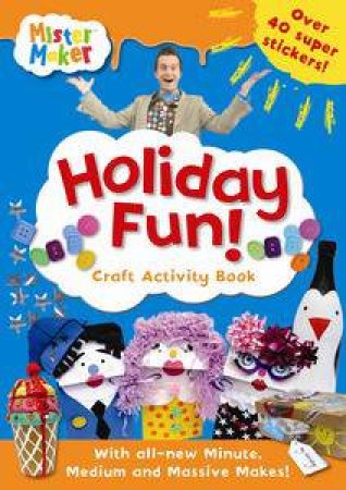 Mister Maker: Holiday Fun! Craft Activity Book by Various