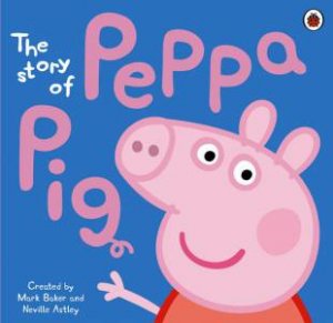 The Story Of Peppa Pig by Various