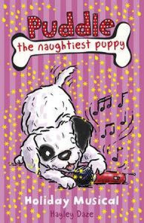 Puddle The Naughtiest Puppy: Holiday Musical: Book 11 by Hayley Daze