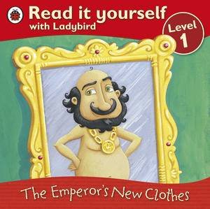 Read it Yourself: The Emperor's New Clothes Level 1 by Ladybird