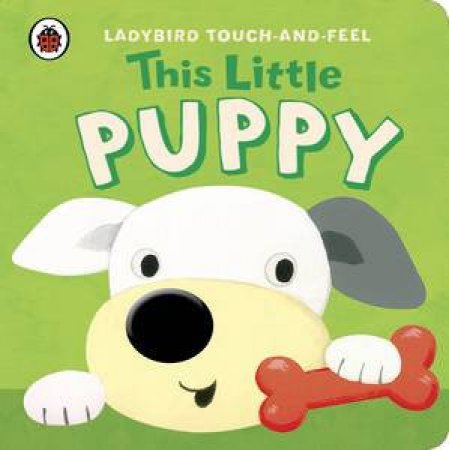 Ladybird Touch & Feel: This Little Puppy by Various