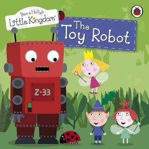 Ben and Holly's Little Kingdom: The Toy Robot by Various