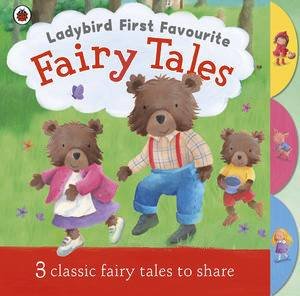 Ladybird First Favourite Fairy Tales by Ladybird