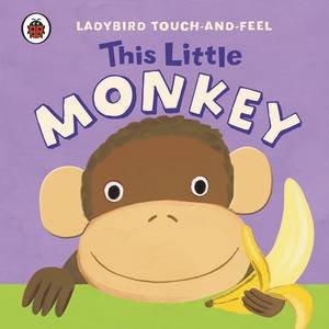 This Little Monkey: Ladybird Touch and Feel by Ladybird