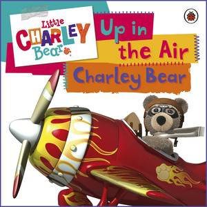 Little Charley Bear: Up in the Air by Various