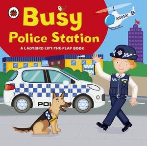 Busy Police Station: Ladybird Lift-the-Flap Book by Various 