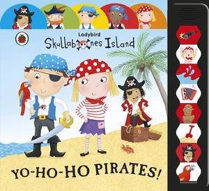 Skullabones Island: Yo-ho-ho Pirates! Ladybird Big Noisy PLaybook by Various 