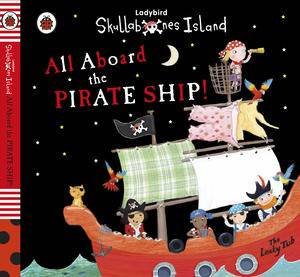 Skullabones Island: All Aboard the Pirate Ship! by Various