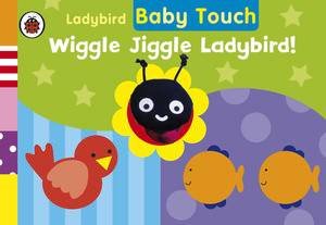 Ladybird Baby Touch: Wiggle Jiggle Ladybird! A Finger Puppet Book by Various 