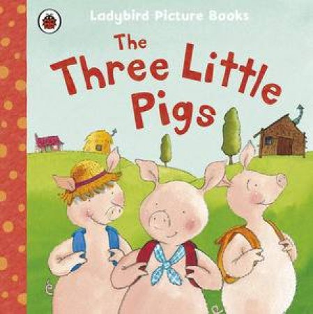 Ladybird Picture Books: The Three Little Pigs by Various