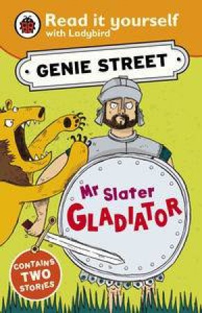 Genie Street Readers: Mr Slater, Gladiator by Various 