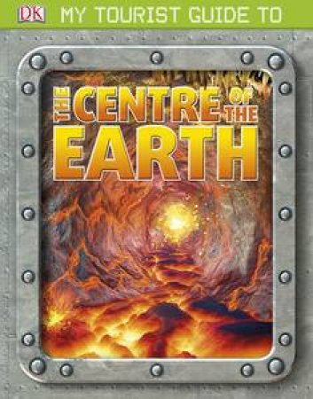 My Tourist Guide to the Centre of the Earth by Various