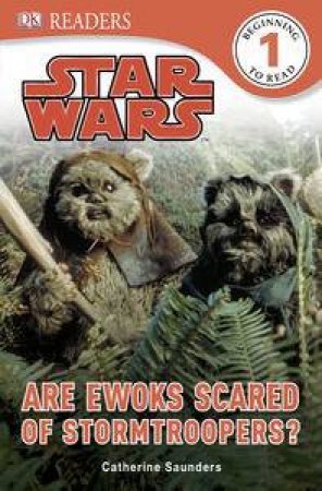 Star Wars: Are Ewoks Scared of Stormtroopers? (Level 1 Reader) by Various