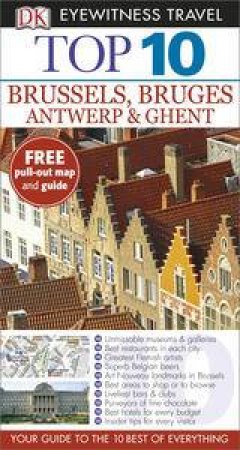 Eyewitness Top 10 Travel Guide: Brussels, Bruges, Antwerp & Ghent by Various