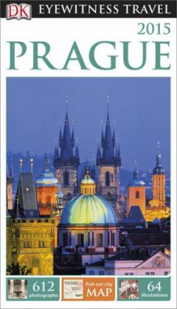 Eyewitness Travel Guide: Prague 2015 -13th Ed. by Various 