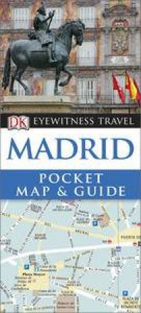 Eyewitness Pocket Map and Guide: Madrid (5th Edition) by Various 