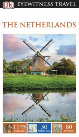 Eyewitness Travel Guide: The Netherlands (5th Edition) by Various