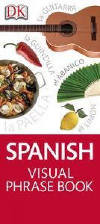 Spanish: Visual Phrase Book by Various