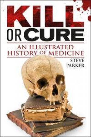 Kill or Cure by Steve Parker