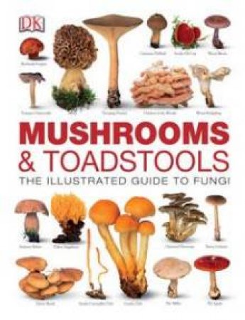 Mushrooms & Toadstools: The Definitive Guide to Fungi by Kindersley Dorling