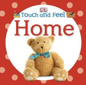 Home: Touch and Feel by Kindersley Dorling