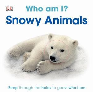 Who Am I? Snowy Animals by Kindersley Dorling