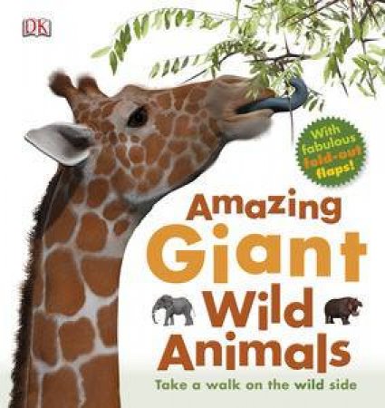 Amazing Giant Wild Animals by Various