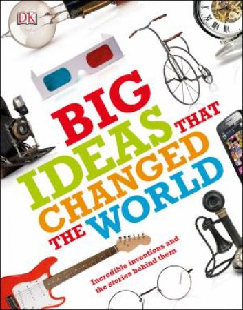 Big Ideas That Changed the World by Various