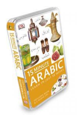 15 Minute Arabic: Learn in Just 12 Weeks: Book and CD Pack by Kindersley Dorling