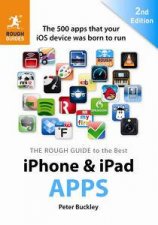 The Rough Guide to the Best iPhone and iPad Apps 2nd Edition The 500 apps that your iOS device was born to run