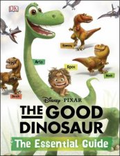 Disney Pixar The Good Dinosaur The Essential Guide