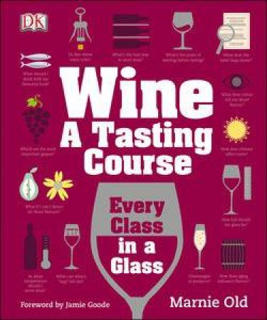 Wine: A Tasting Course by Kindersley Dorling