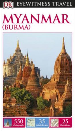 Eyewitness Travel Guide: Myanmar (Burma)-1st Ed. by Various