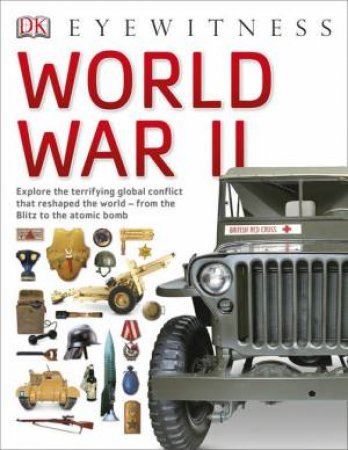 DK Eyewitness: World War Two by Various 