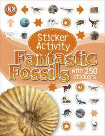 Fantastic Fossils: Sticker Activity Book by Various