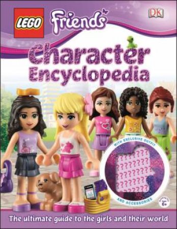 LEGO Friends: Character Encyclopedia by Various