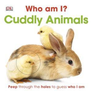 Who Am I? Cuddly Animals by Kindersley Dorling