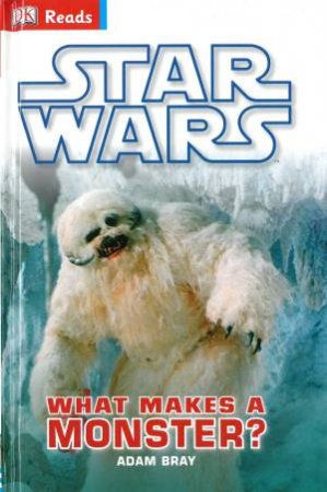 DK Reads: Star Wars: What Makes a Monster? by Various 