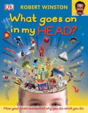 What Goes on in My Head? by Robert Winston