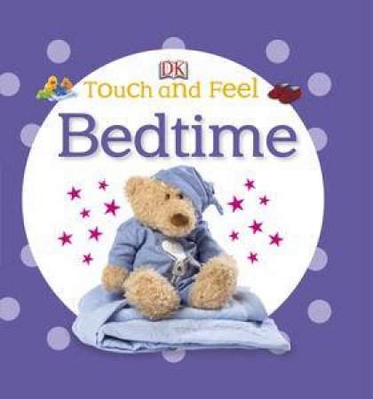 Bedtime: Touch and Feel by Various 