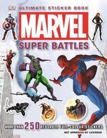 Marvel: Super Battles: Ultimate Sticker Book by Various 