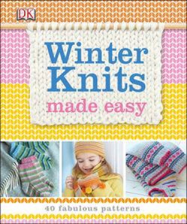 Winter Knits Made Easy by Various