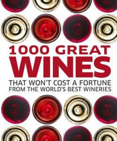 1000 Great Wines That Won't Cost a Fortune by Various 