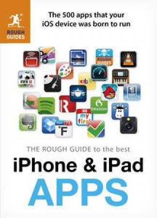 The Rough Guide to the Best iPhone and iPad Apps by Various 