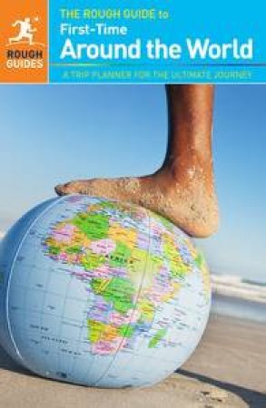 The Rough Guide to First-Time Around The World by Various 