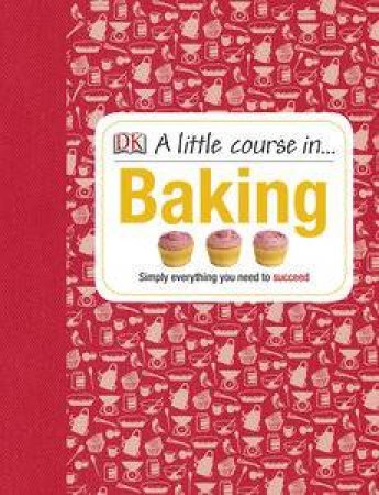 A Little Course In Baking by Various 