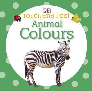 Animal Colours: Touch & Feel by Various 