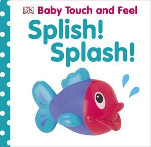 Splish! Splash! Baby Touch & Feel by Various 