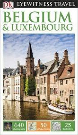 Eyewitness Travel Guide: Belgium and Luxembourg - 4 Ed. by Various