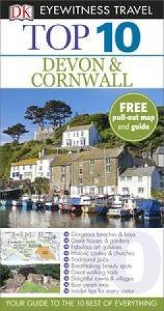 Eyewitness Top 10 Travel Guide: Devon and Cornwall - 4th Ed. by Various